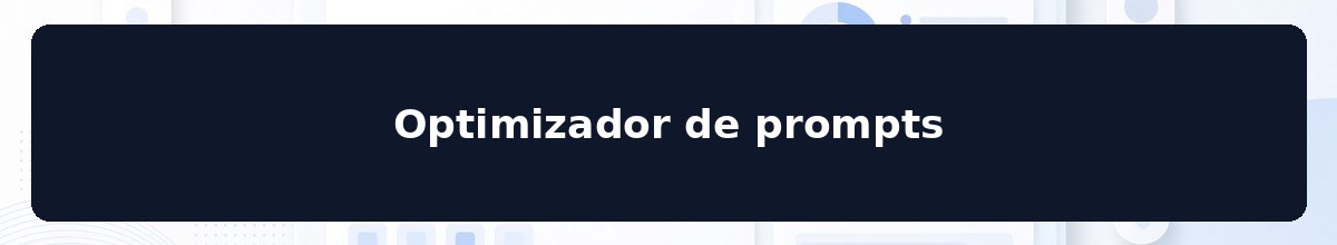 Optimizador de prompts